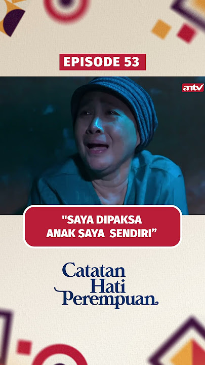 'SAYA DIPAKSA AMBIL TALI POCONG AMA ANAK SAYA..' | CATATAN HATI EPS 53