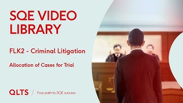 SQE2 Video Library Preview – Criminal Litigation – Allocation of Cases for Trial