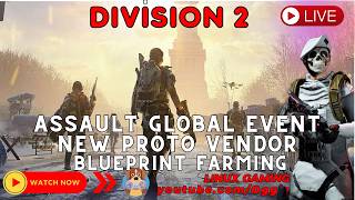 Division 2 - Assault Global Event - New Proto Vendor (Linux Gaming) ( ͡° ͜ʖ ͡°)