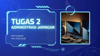 Tugas 2 Administrasi Jaringan "Verifikasi Antar PC"