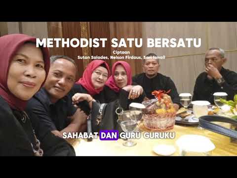 Lagu Methodist Satu Bersatu  Ciptaan Sutan Salades ,/Nelson Firdaus / Sari Ismail .
