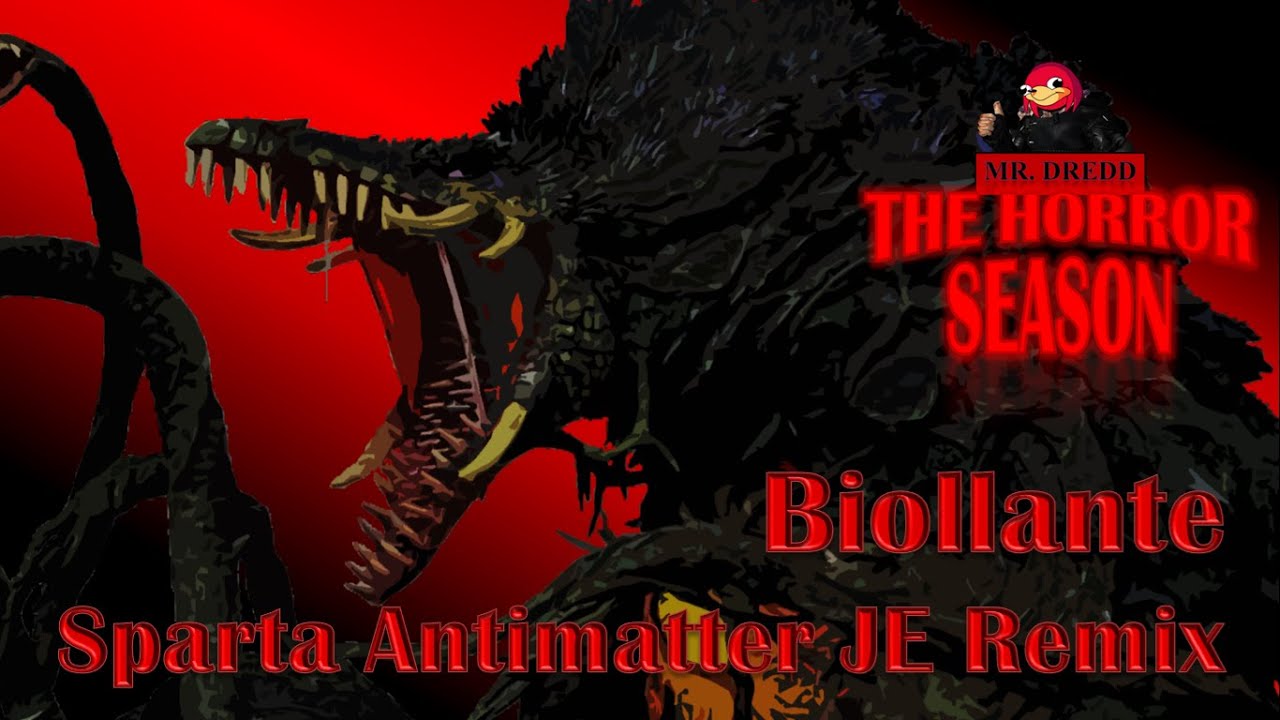 [THE HORROR SEASON] Biollante has a Sparta Antimatter JE Remix