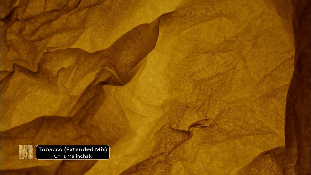 Chris Malinchak - Tobacco (Extended Mix) Chris Malinchak - Tobacco (Extended Mix)