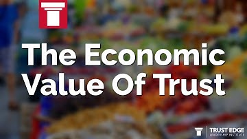 The Economic Value Of Trust | David Horsager | The Trust Edge