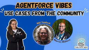 Agentforce Vibes: Real Use Cases from the Community (Featuring Niki Vankerk & Warren Walters)