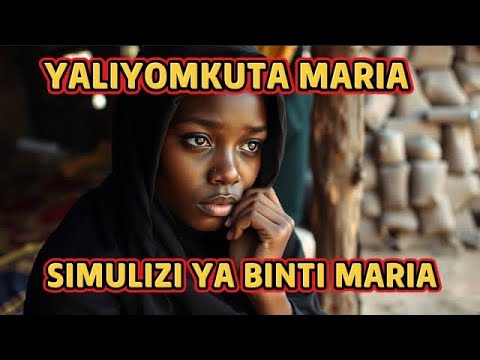 KILIO CHA MARIA Yaliyomkuta Binti Maria