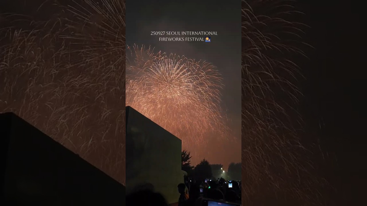 Seoul International Fireworks Festival 2025🎆