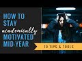 10 Tools &amp; Tips To Help You Stay Academically Motivated