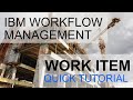 IBM Workflow Management Tutorial: How to create a work item