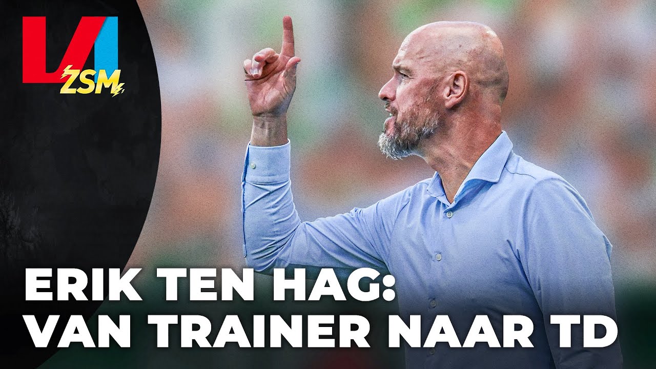 Hoelang blijft Ten Hag een TD? I VI ZSM