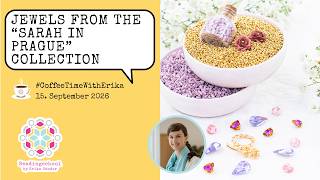 💎☕ #CoffeeTimeWithErika: Jewels from the SARAH IN PRAGUE Beadingschool Academy Theme Box