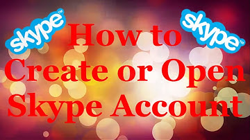 How to creat or Open new Skype account