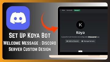 How to Set Up Koya Bot Welcome Message: Discord Server Custom Design