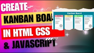 Creating a Kanban Board: HTML, CSS, JavaScript | Build Your Own Task Management System@TrainWithAKS