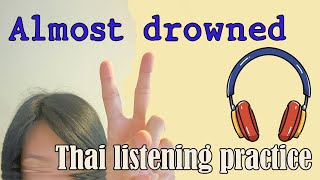 Thai Listening Practice(Thai & English sub)Almost drowned Learn Thai with BO I 042