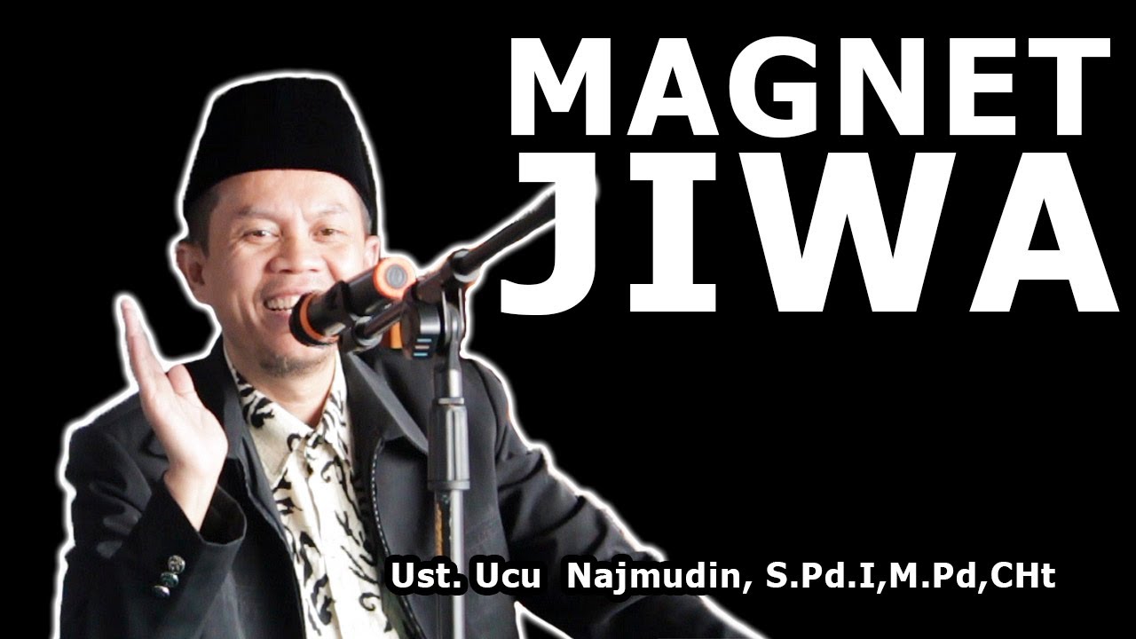Ust. Ucu Najmudin - FULL MAGNET JIWA
