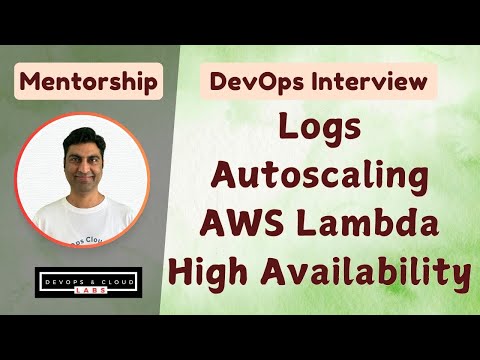Learn about AWS Lambda, Auto Scaling, High Availability and CloudWatch logs - AWS DevOps Interview