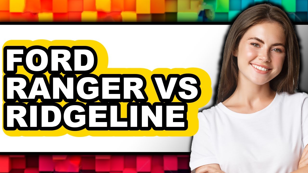 Ford Ranger vs Ridgeline - Full Comparison