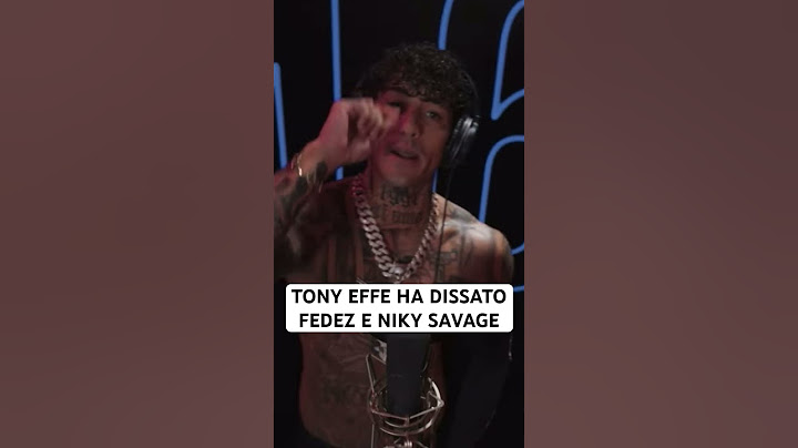 TONY EFFE HA DISSATO FEDEZ E NIKY SAVAGE