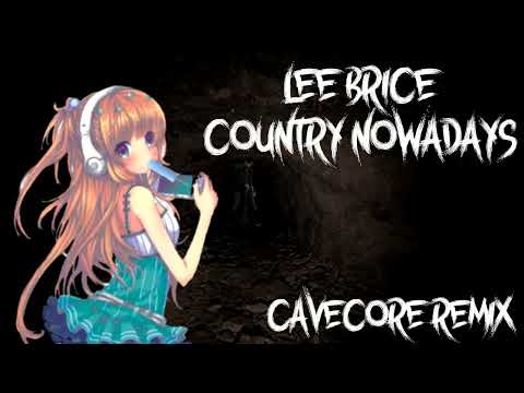 Lee Brice - Country Nowadays (Cavecore Remix)
