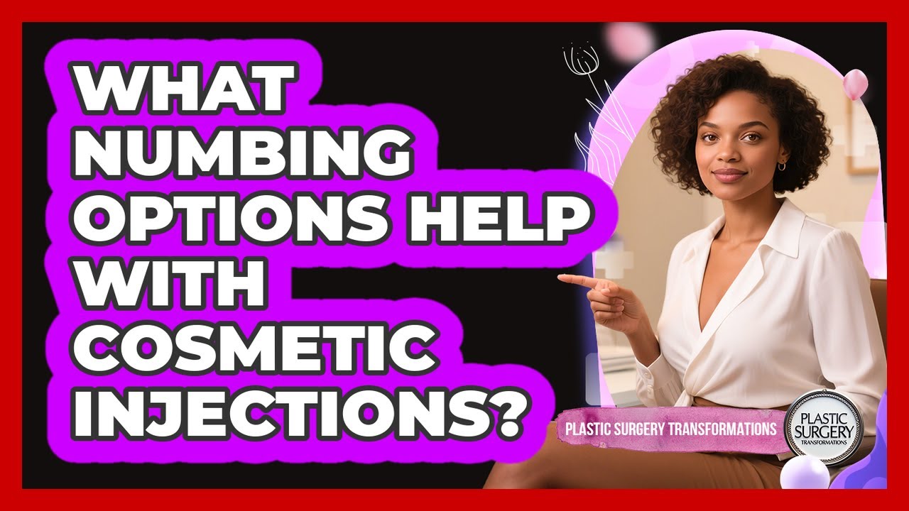 What Numbing Options Help With Cosmetic Injections?