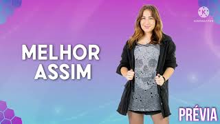 Melhor Assim prvia  Iza Molinari  Poliana Moa