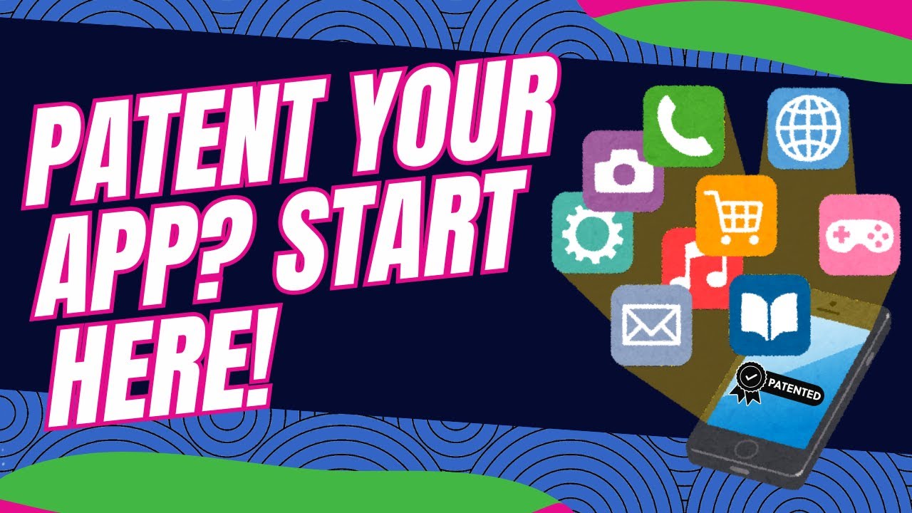 Patent Your App? Start Here!