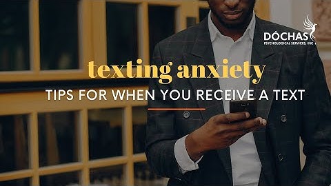 Texting Anxiety: When You Receive a Text