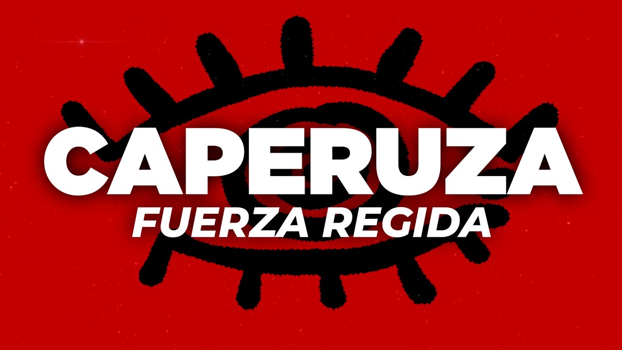 Fuerza Regida - CAPERUZA (Letra)