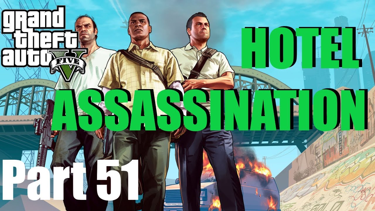 Grand Theft Auto V Gameplay Walkthrough 🎮 GTA 5 - Hotel Assassination ...