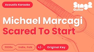 Michael Marcagi - Scared To Start (Acoustic Karaoke)