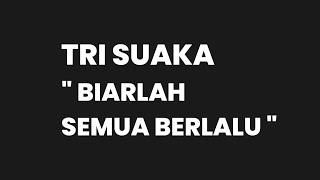 Biarlah semua berlalu -  Tri suaka (cover by yoga pradana)