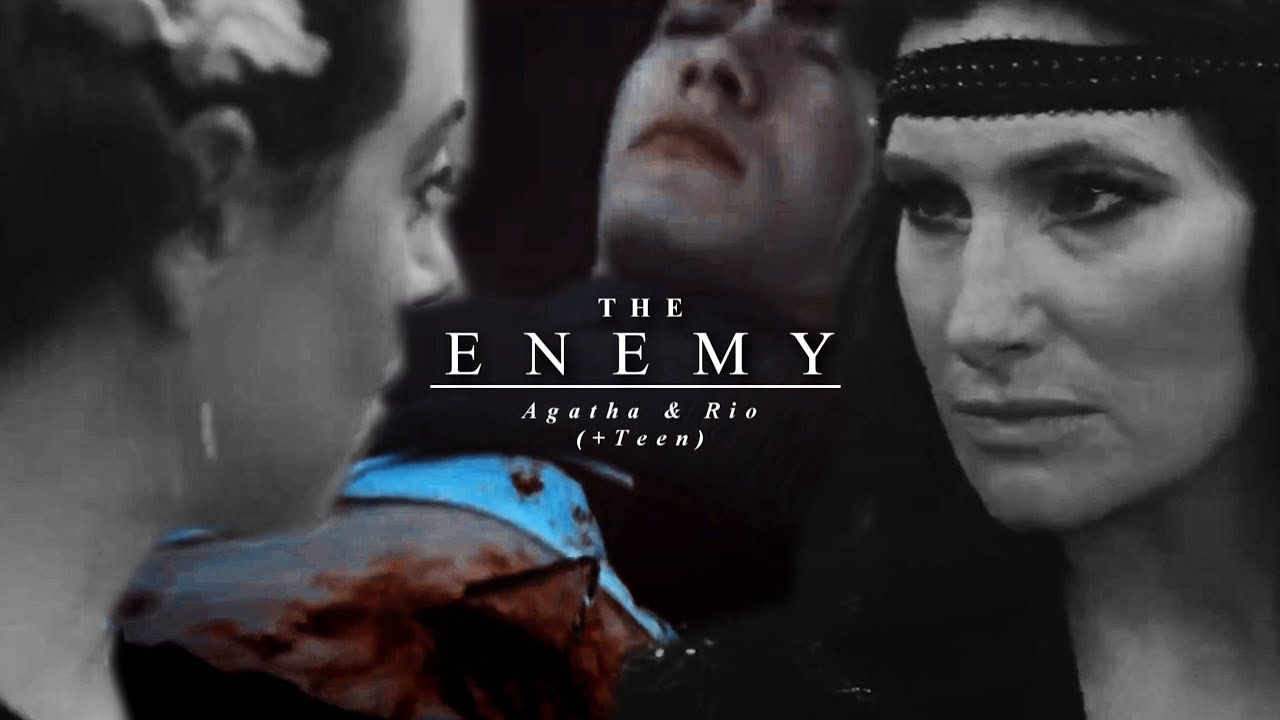 Agatha & Rio (+Teen) | The Enemy [+1x04]