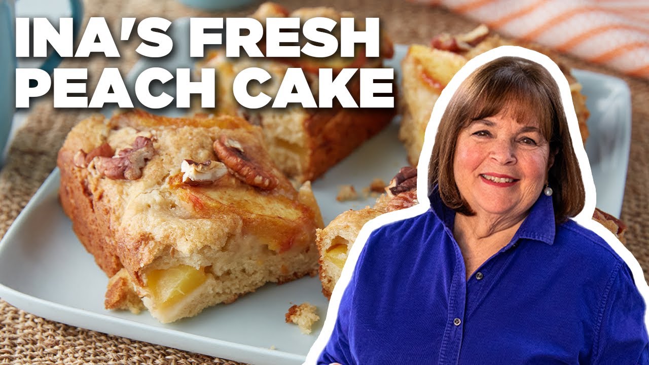 Recipe of the Day: Ina's 5-Star Fresh Peach Cake Barefoot Contessa: Co...