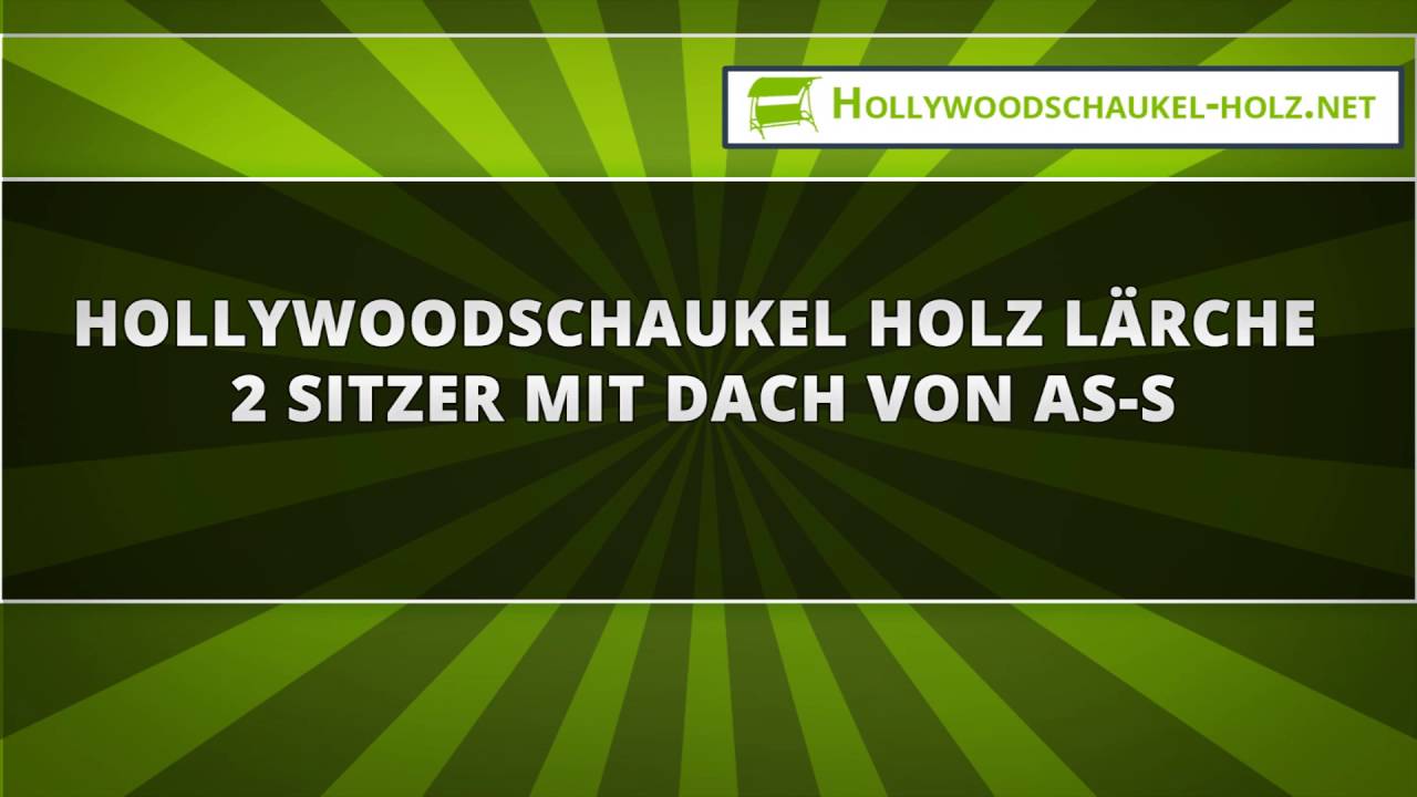 Hollywoodschaukel Holz Larche 2 Sitzer Mit Dach Von As S Youtube