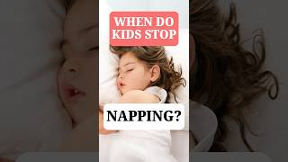 When Do Kids Stop Napping?