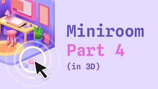 Designing a Mini Room in 3D with Spline - Part 4 (End)