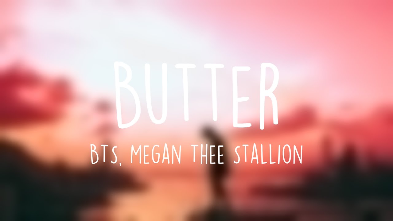 Butter BTS, Megan Thee Stallion [Lyric Song] 💞 YouTube