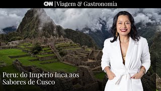 CNN VIAGEM & GASTRONOMIA | Peru: Do Império Inca aos sabores de Cusco screenshot 2