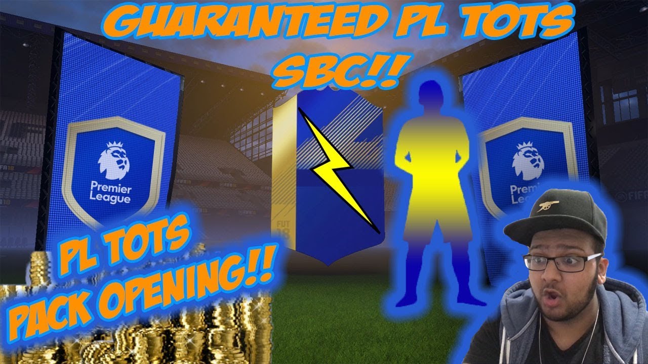 FIFA 18 FUT GUARANTEED PL TOTS SBC PACK FT TOTS PACK OPENING- OMG WE PACK ANOTHER INSANE PL TOTS!!!