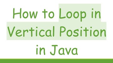 How to Loop in Vertical Position in Java