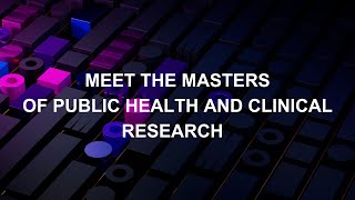 Meet the Masters of Public Health and Clinical Research