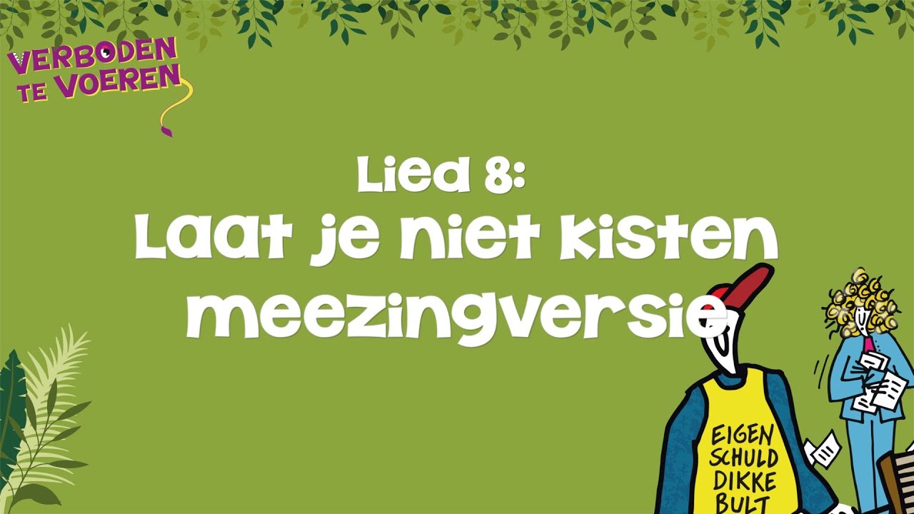 Laat je niet kisten (meezingversie) - Verboden te voeren - Rep en Roer Musicals
