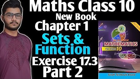 Maths class 10 new book chapter 1 sets and function exercise 17.3 part 2 Sindh text book board