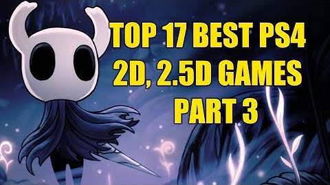 Top 17 Best PS4 2D/2.5D Games Part 3