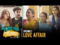 Modern Parivaar | EP 1/3 Love Affair | Ft. Kritika Avasthi & Alam Khan | Mini Web Series | Alright!