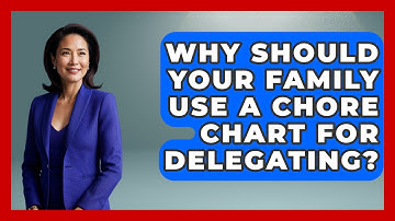Why Should Your Family Use A Chore Chart For Delegating? - The Millennial Mother