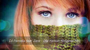 DJ Pantelis feat. Zara - Dle Yaman (Original Mix)