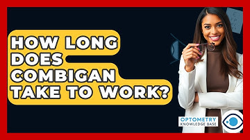 How Long Does Combigan Take To Work? - Optometry Knowledge Base