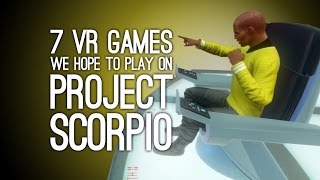 7 VR Games We Can't Wait to Play on Project Scorpio, Hopefully
